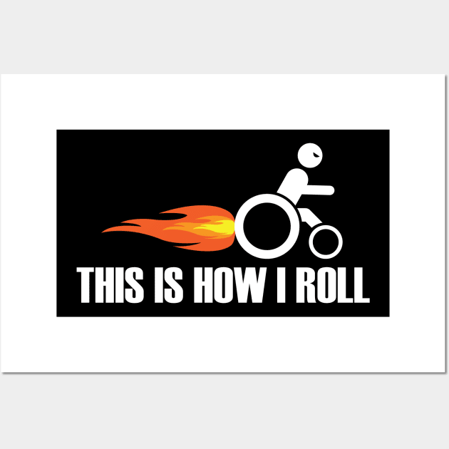 Funny Handicap - This Is How I Roll Wall Art by mstory